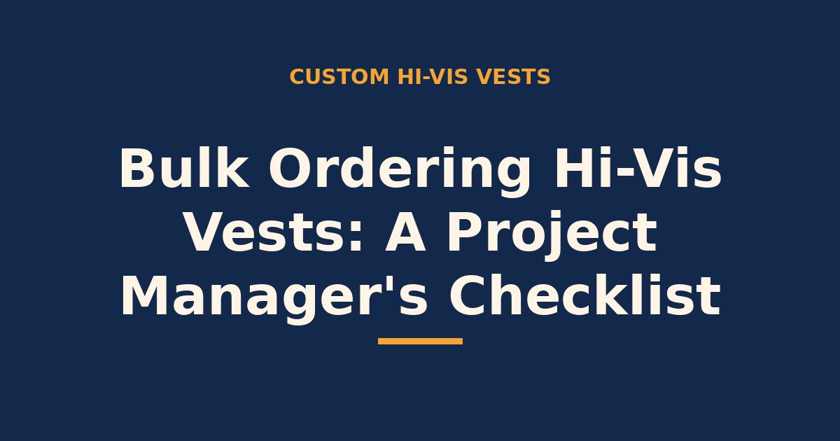 Bulk ordering hi-vis vests — a project manager checklist