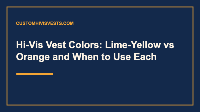 Hi-Vis Vest Colors: Lime-Yellow vs Orange and When to Use Each